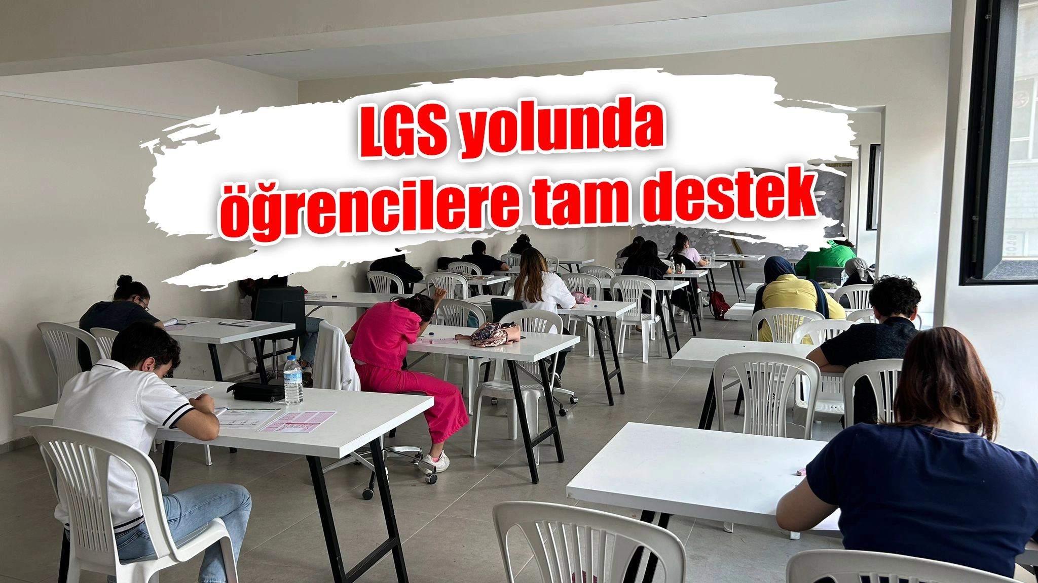 LGS yolunda öğrencilere tam destek