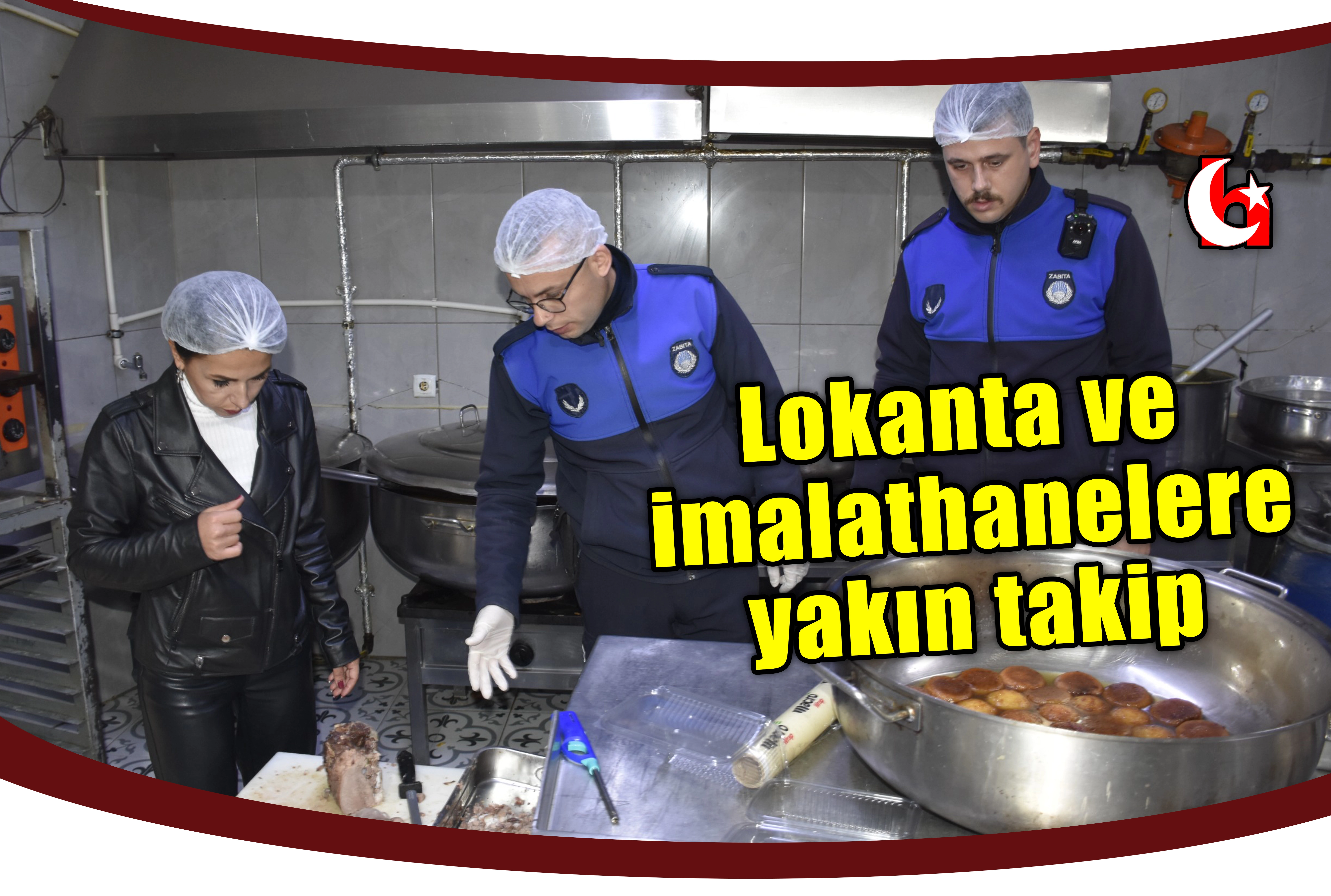 Lokanta ve imalathanelere yakın takip