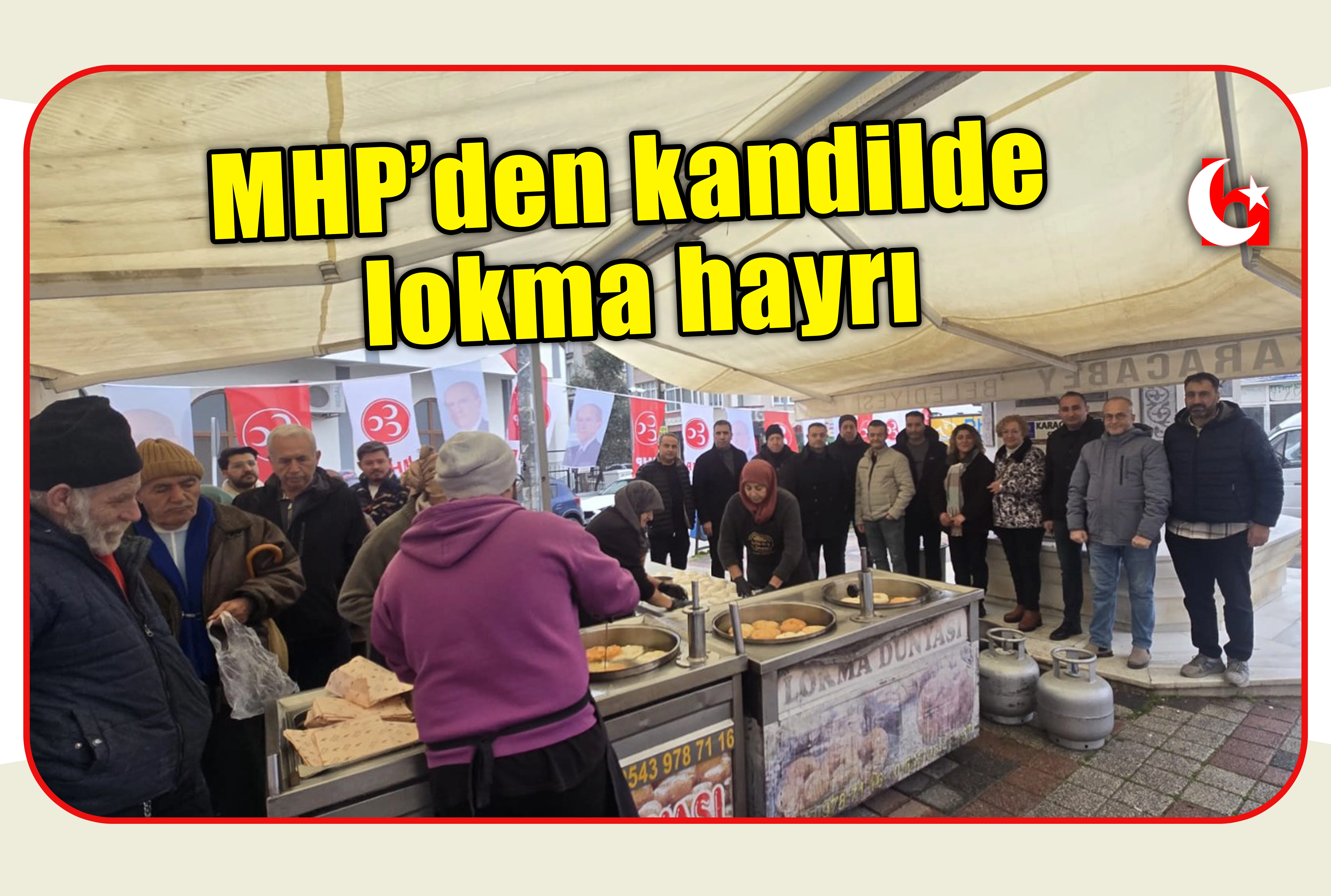 MHP&rsquo;den kandilde lokma hayrı
