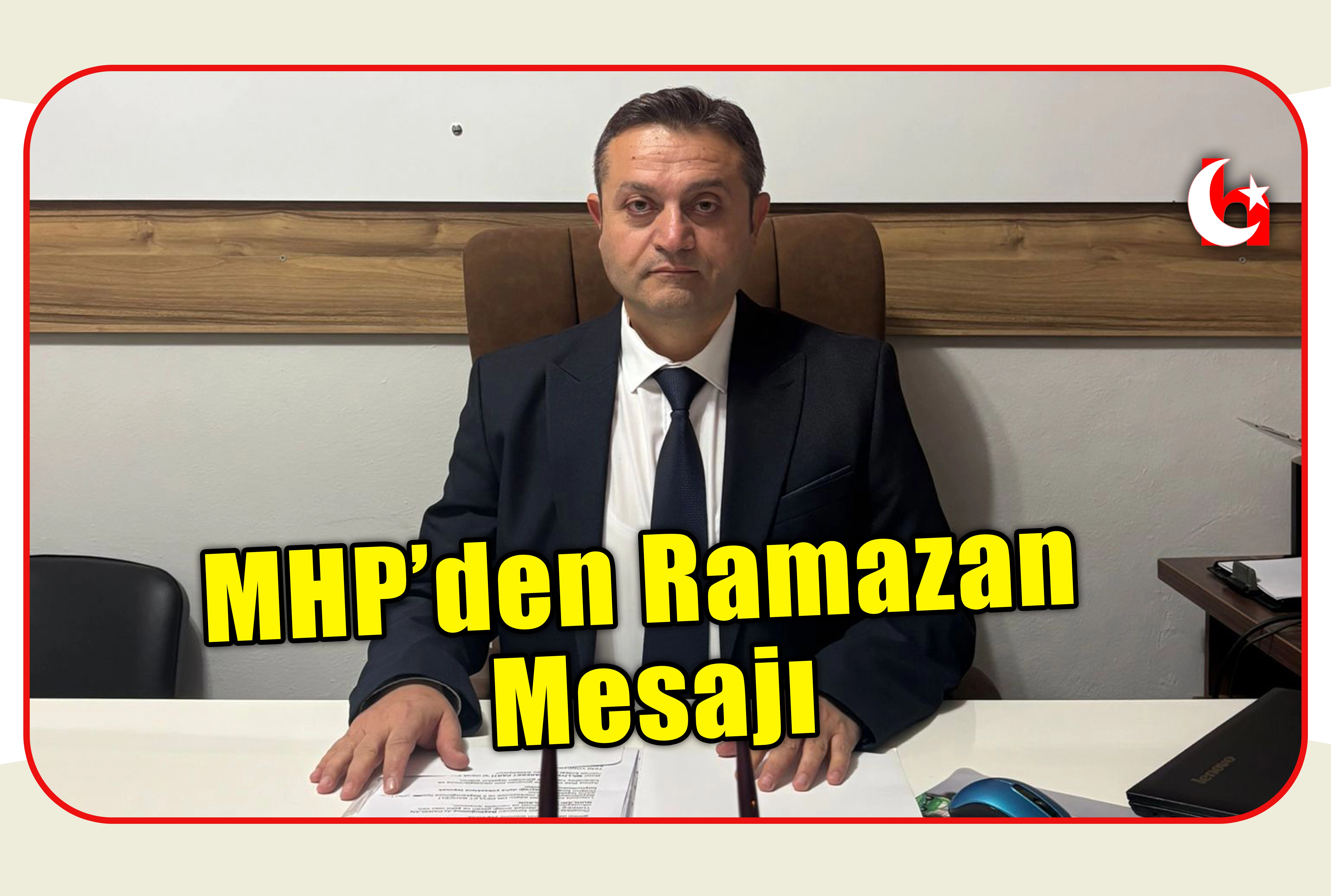 MHP&rsquo;den Ramazan Mesajı