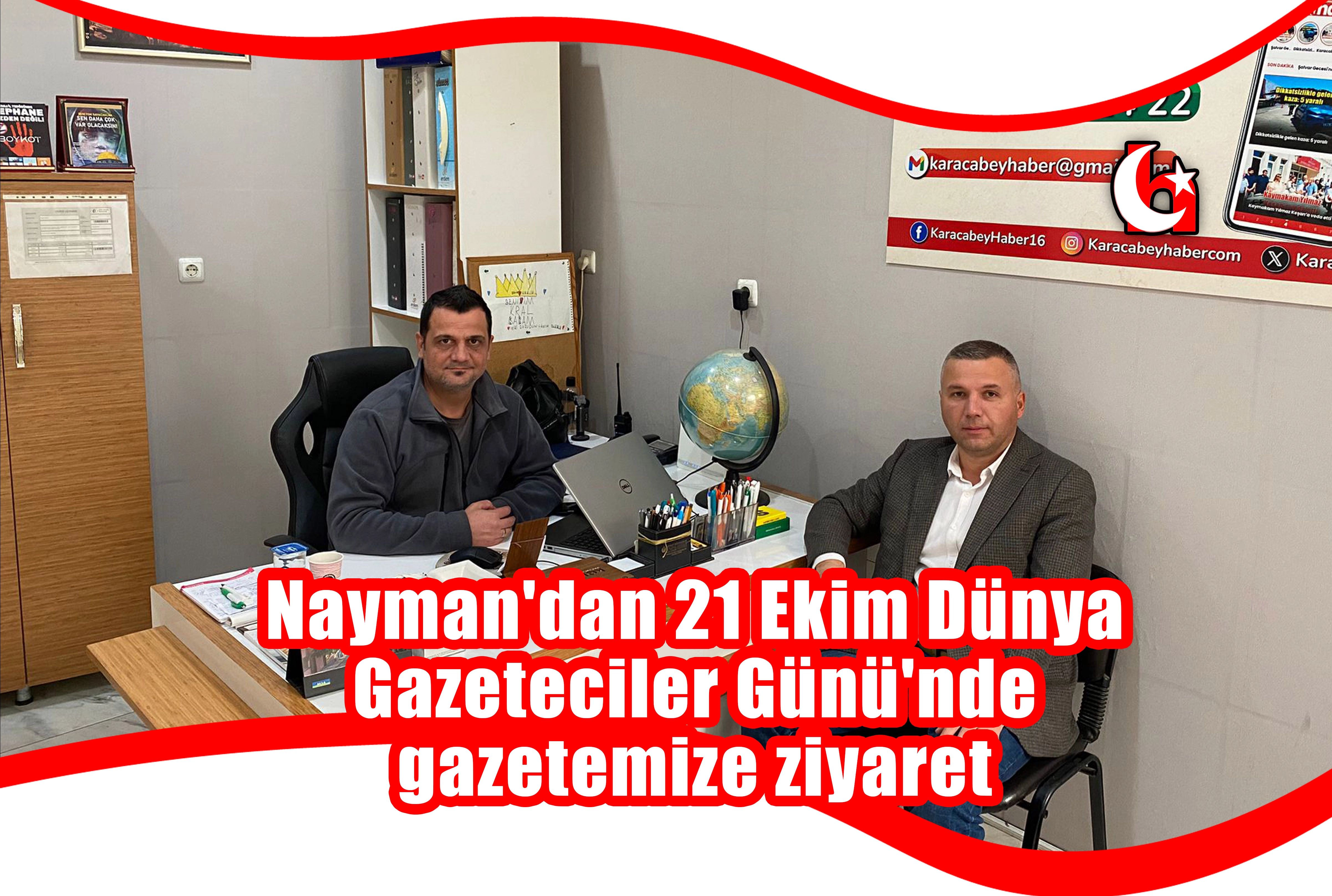Nayman'dan 21 Ekim Dünya  Gazeteciler Günü'nde  gazetemize ziyaret 