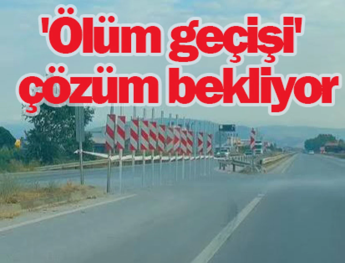 'Ölüm geçişi' çözüm bekliyor