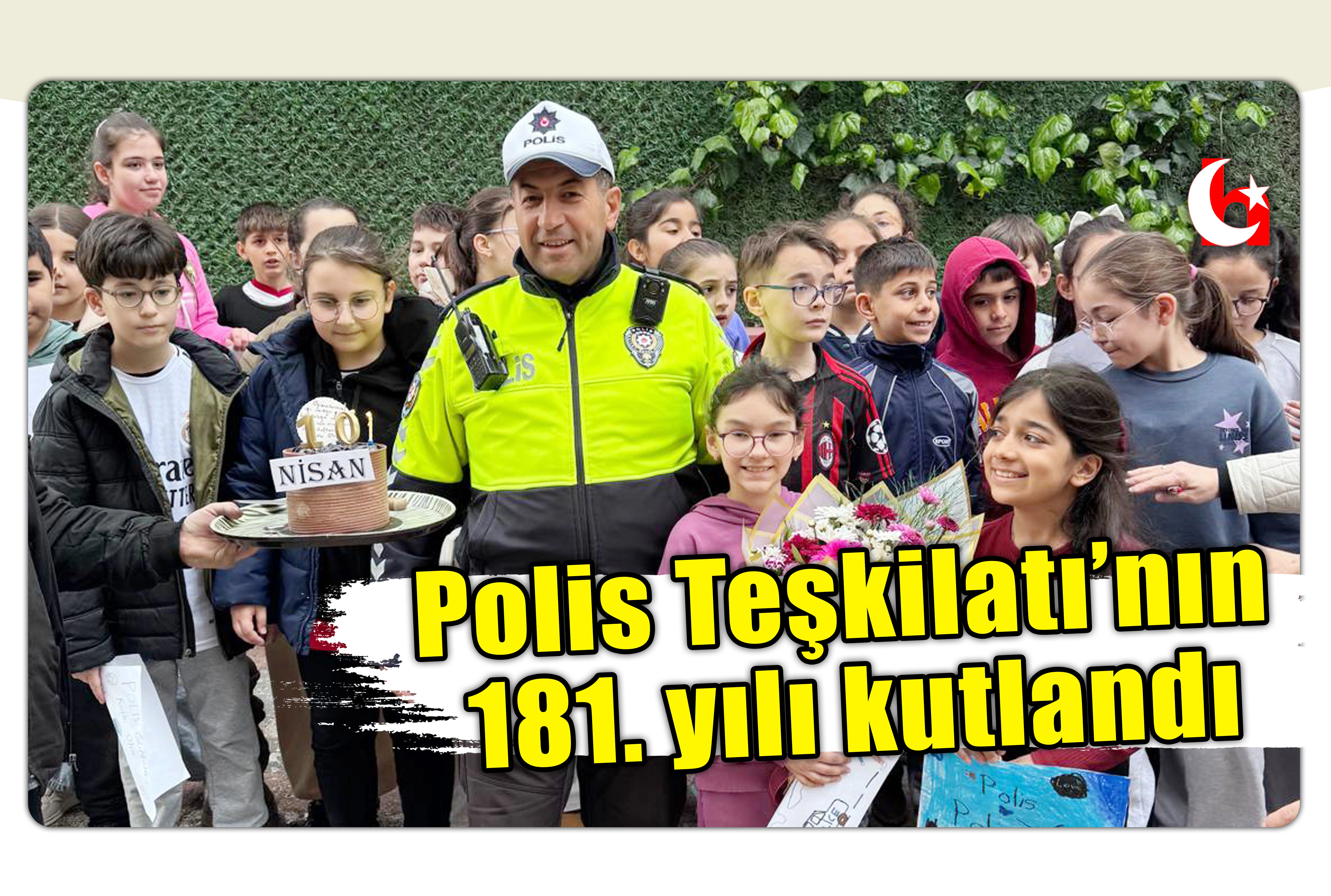 Polis Teşkilatı&rsquo;nın  181. yılı kutlandı