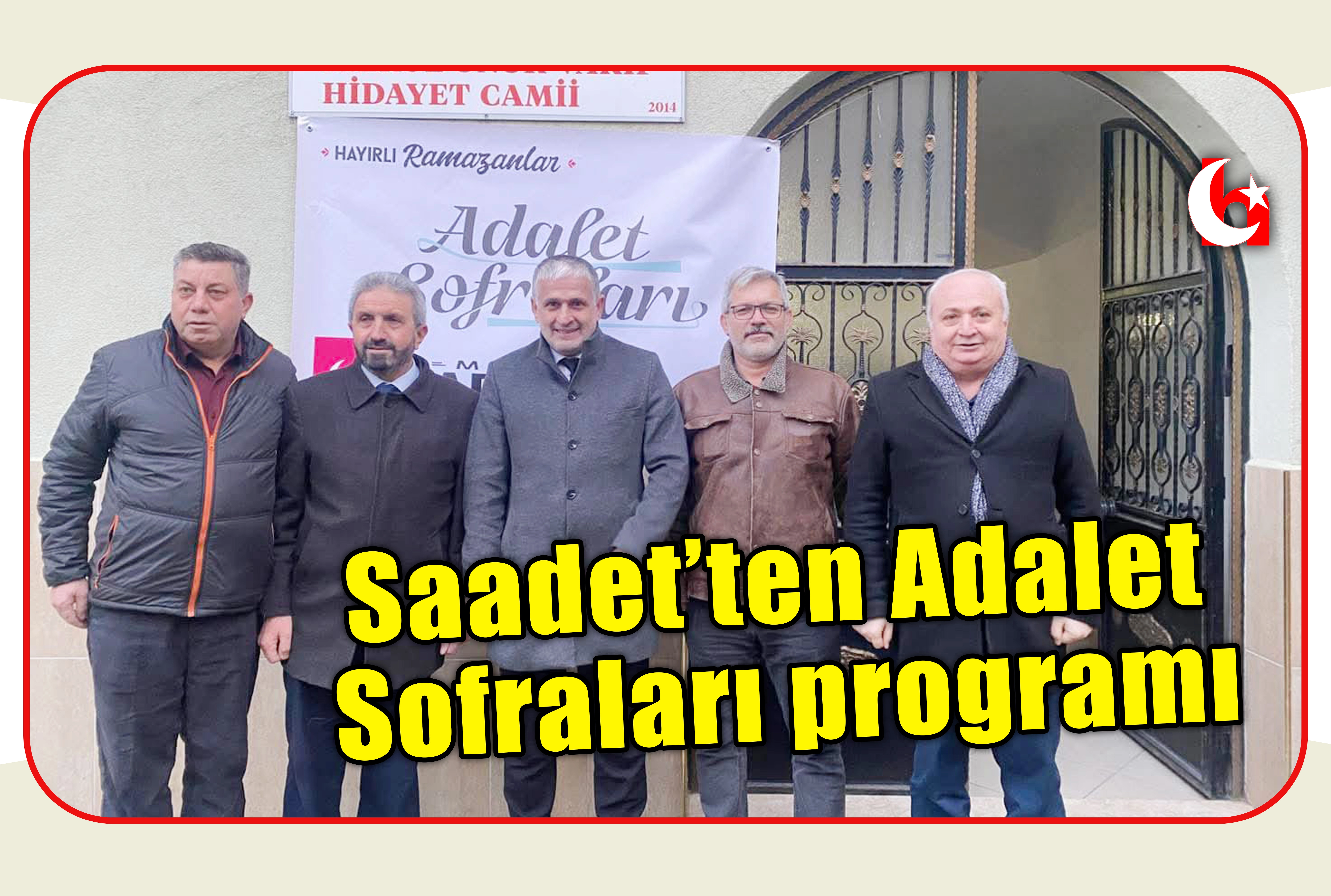 Saadet&rsquo;ten Adalet Sofraları programı