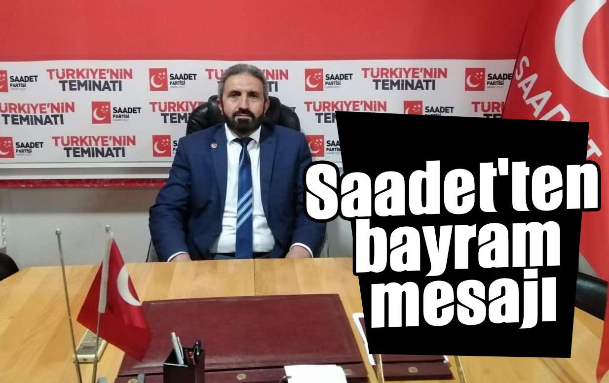 Saadet'ten bayram mesajı