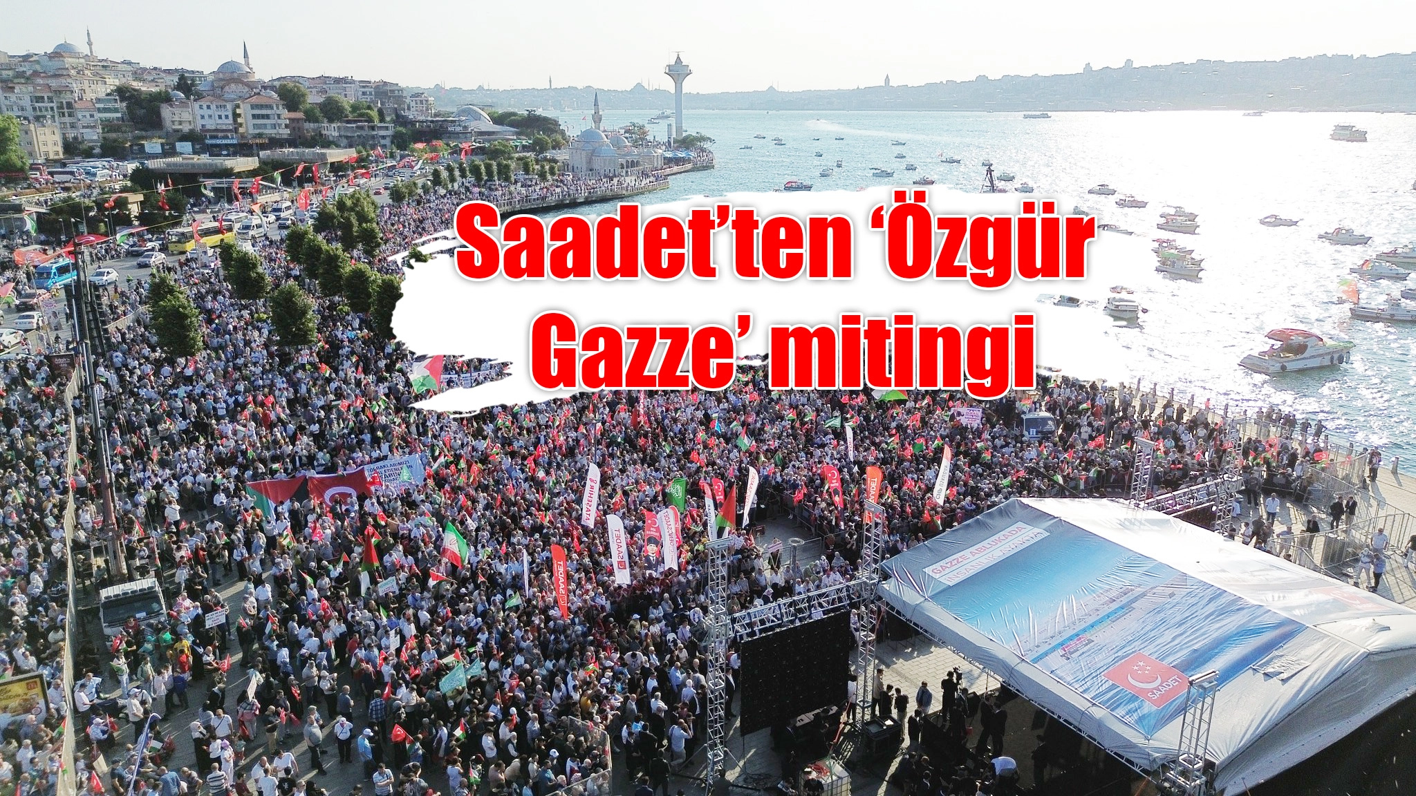 Saadet’ten ‘Özgür Gazze’ mitingi