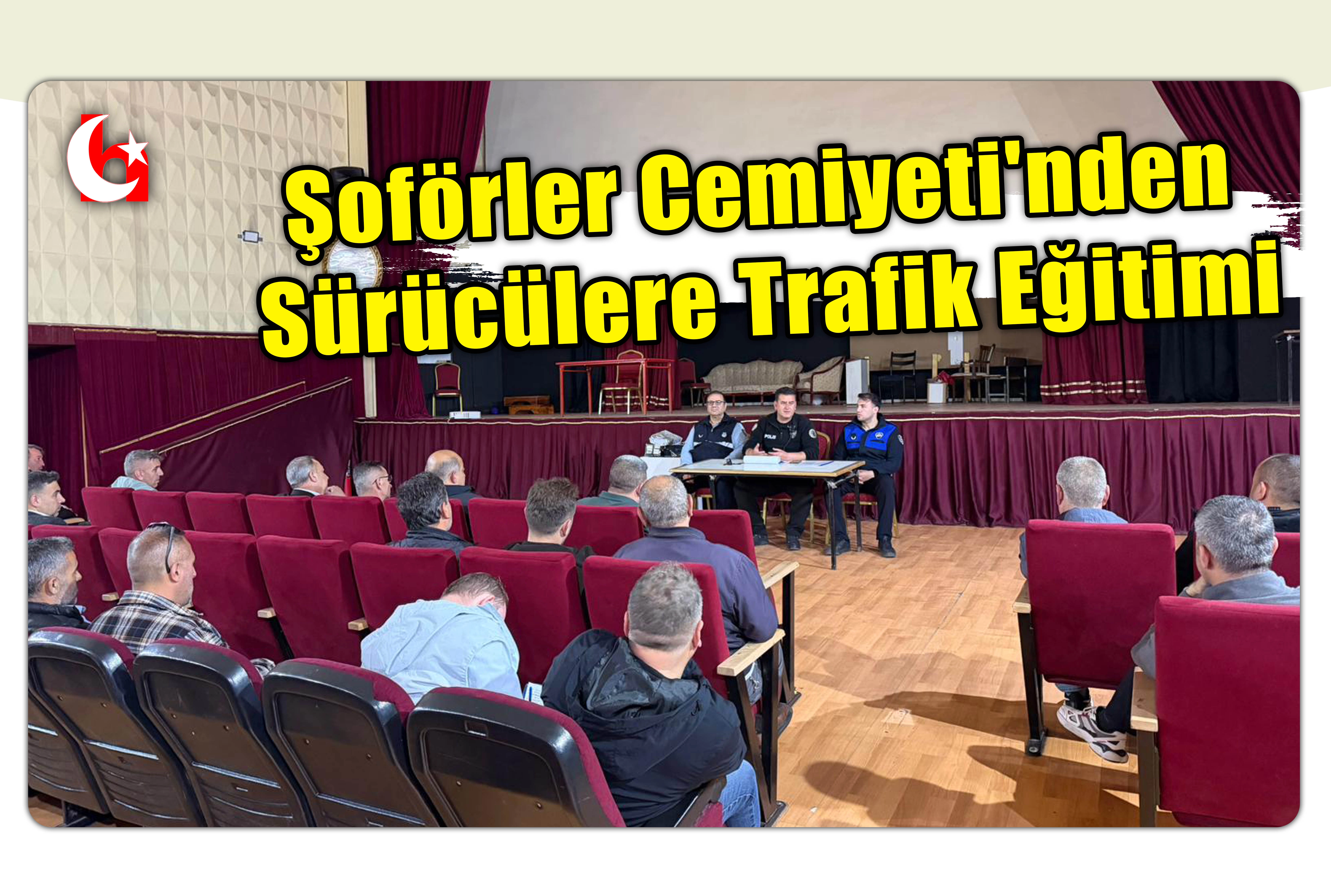 Şof&ouml;rler Cemiyeti'nden S&uuml;r&uuml;c&uuml;lere Trafik Eğitimi