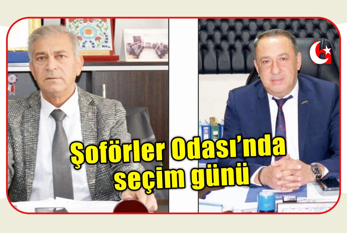 Şof&ouml;rler Odası&rsquo;nda se&ccedil;im g&uuml;n&uuml;