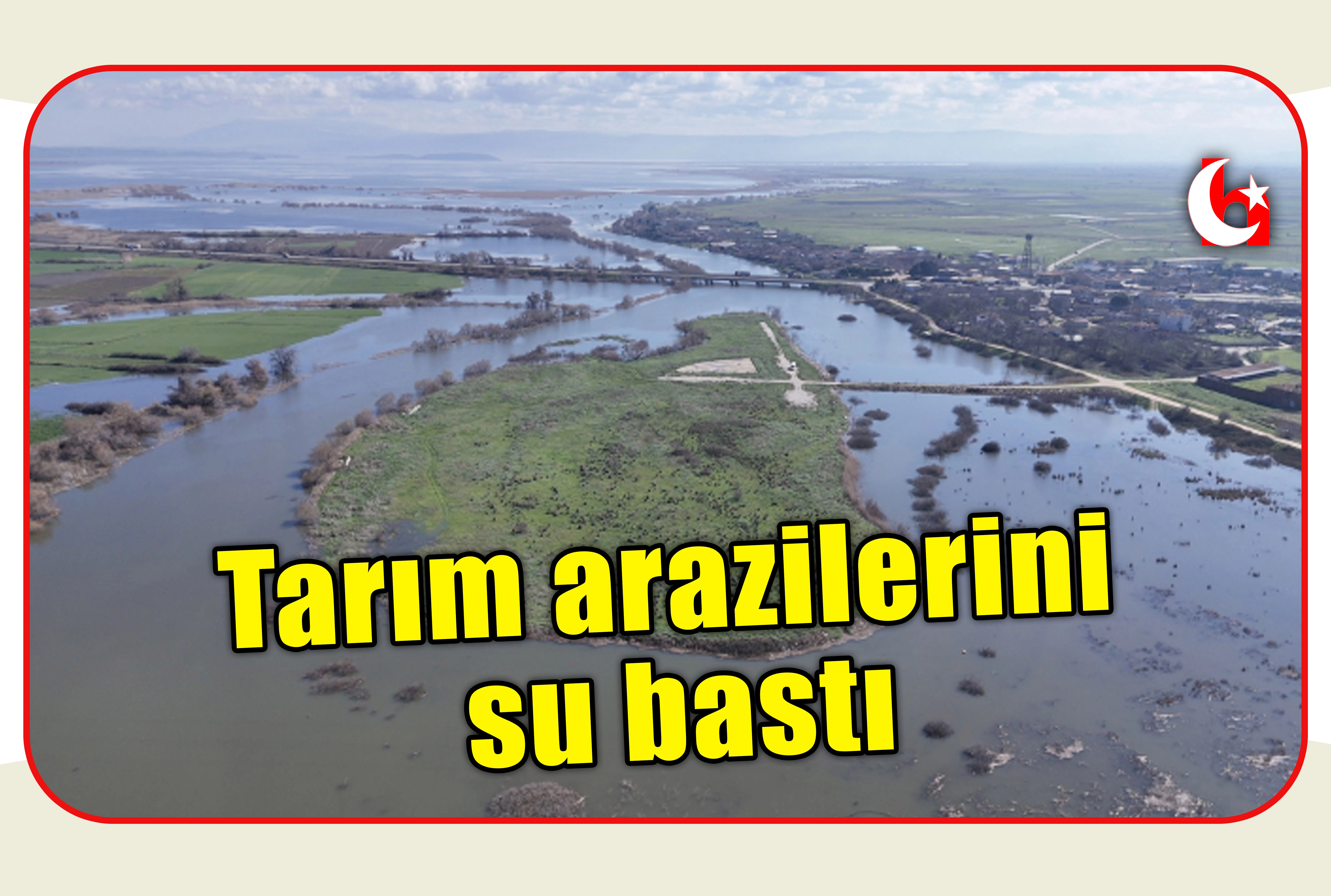Tarım arazilerini su bastı