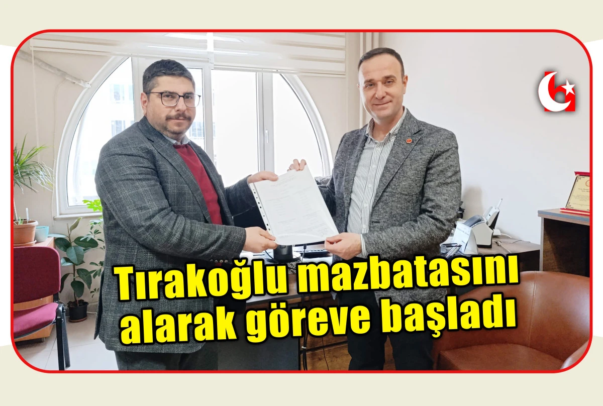 Tırakoğlu mazbatasını alarak g&ouml;reve başladı