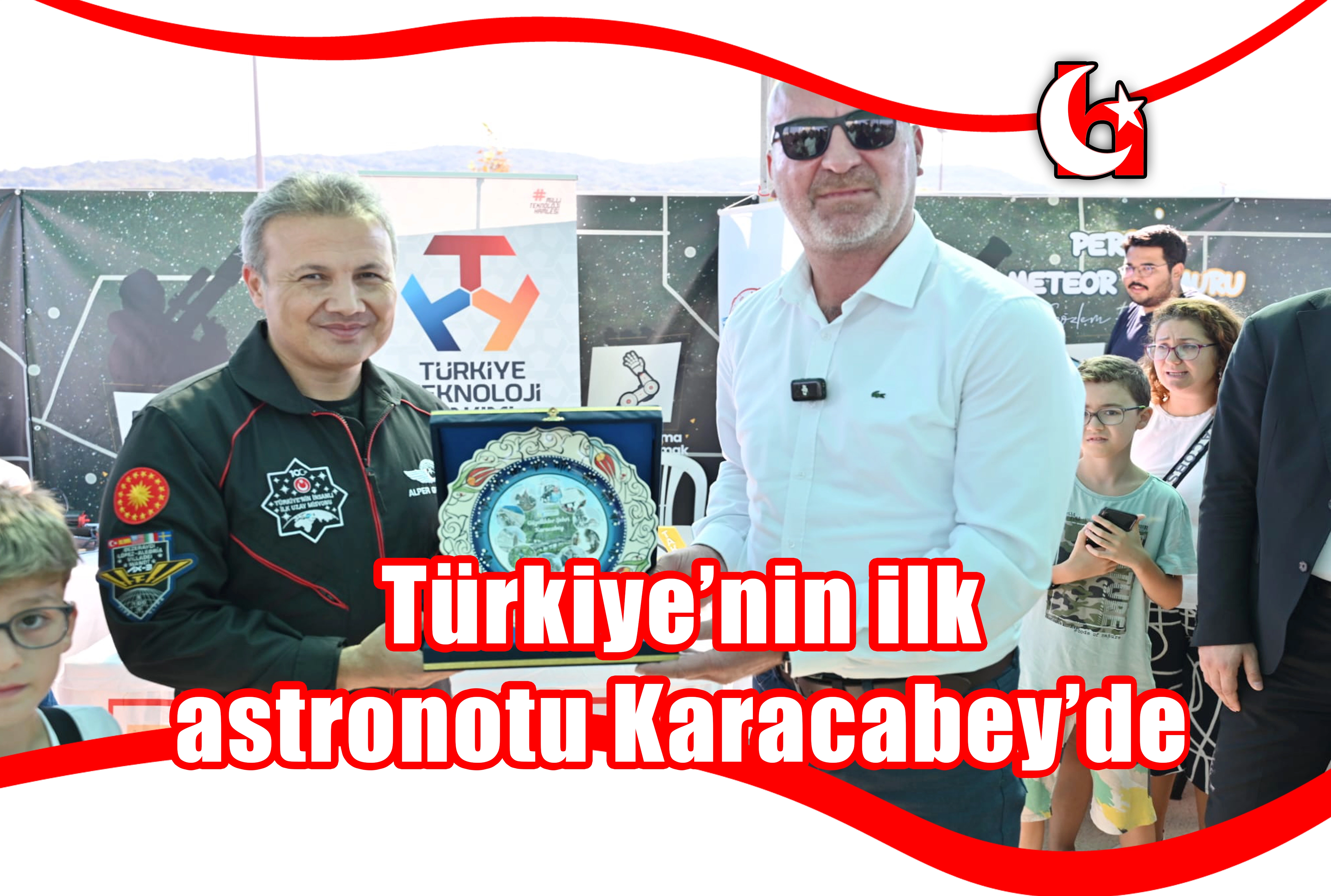 Türkiye’nin ilk astronotu Karacabey’de 