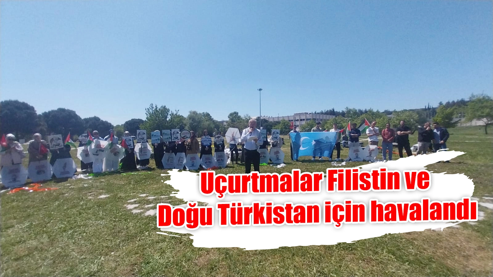 Uçurtmalar Filistin ve Doğu Türkistan için havalandı