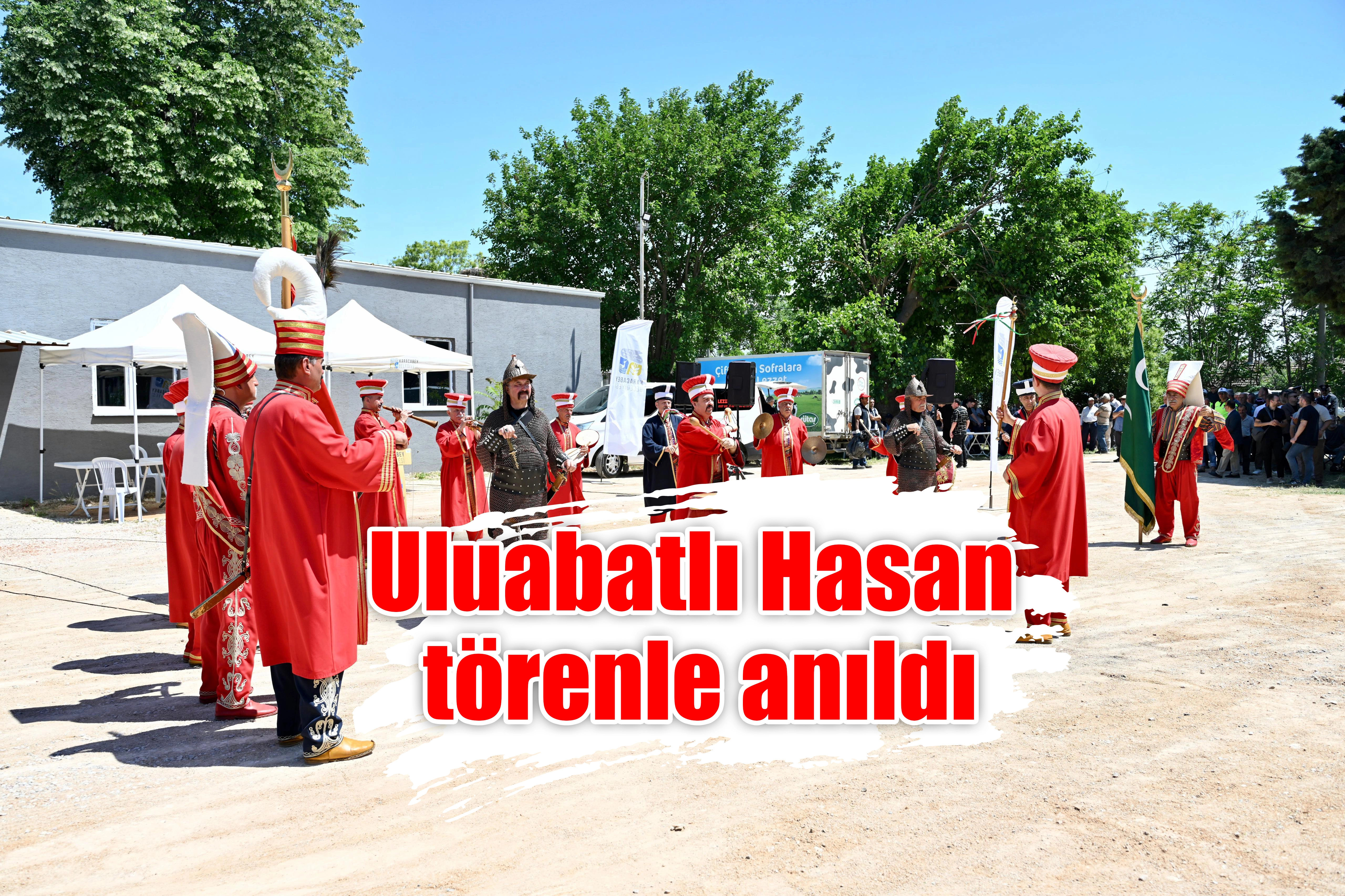 Uluabatlı Hasan törenle anıldı