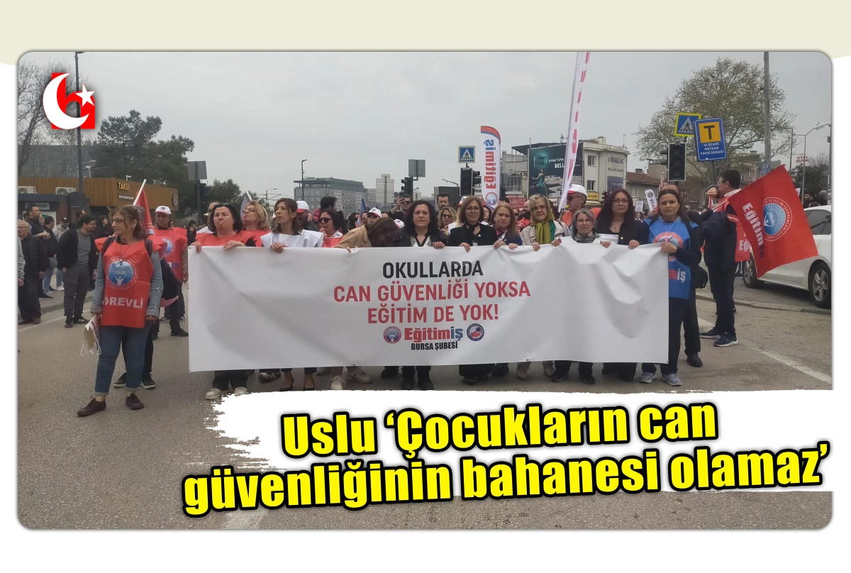 Uslu &lsquo;&Ccedil;ocukların can g&uuml;venliğinin bahanesi olamaz&rsquo;