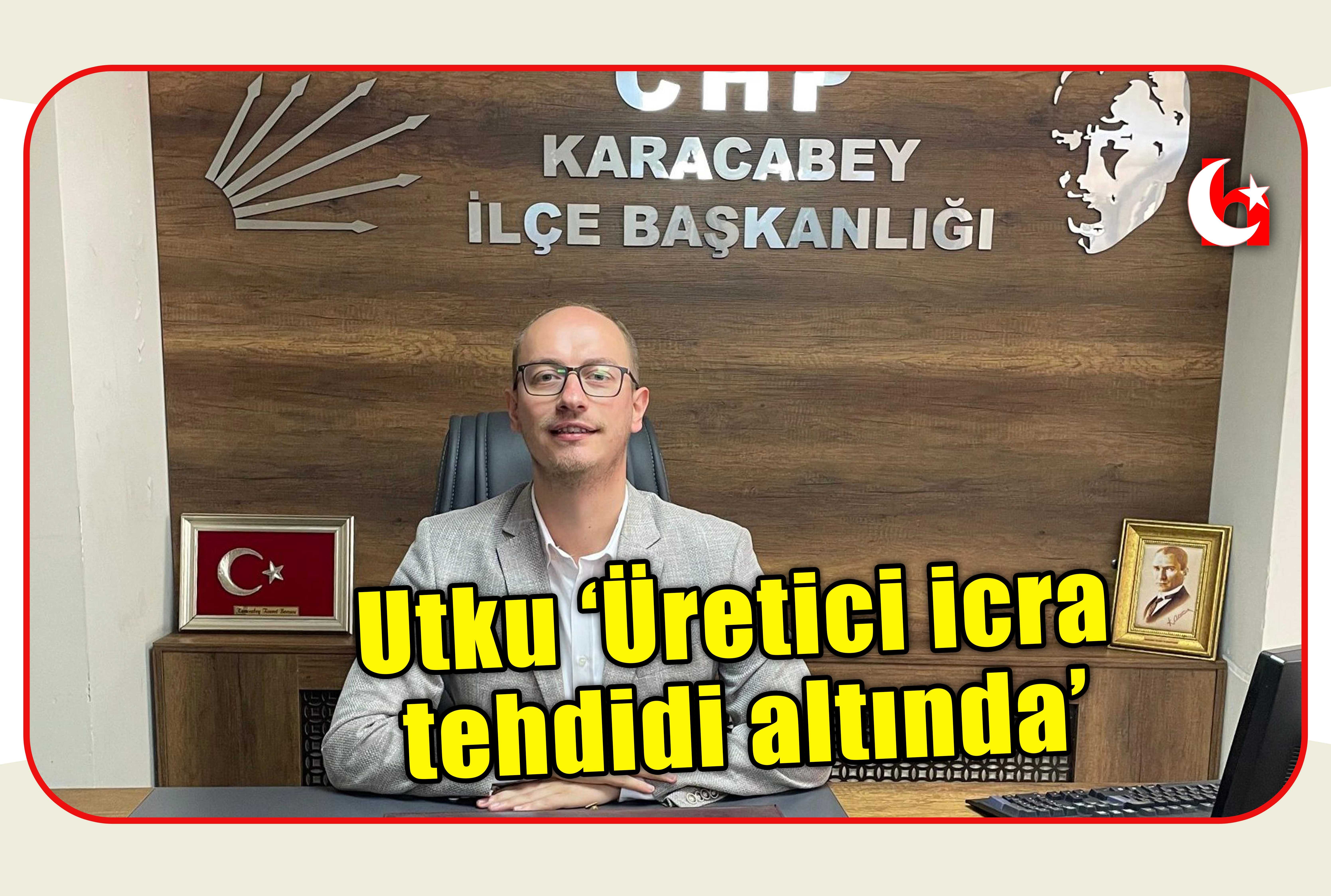 Utku &lsquo;&Uuml;retici icra tehdidi altında&rsquo;