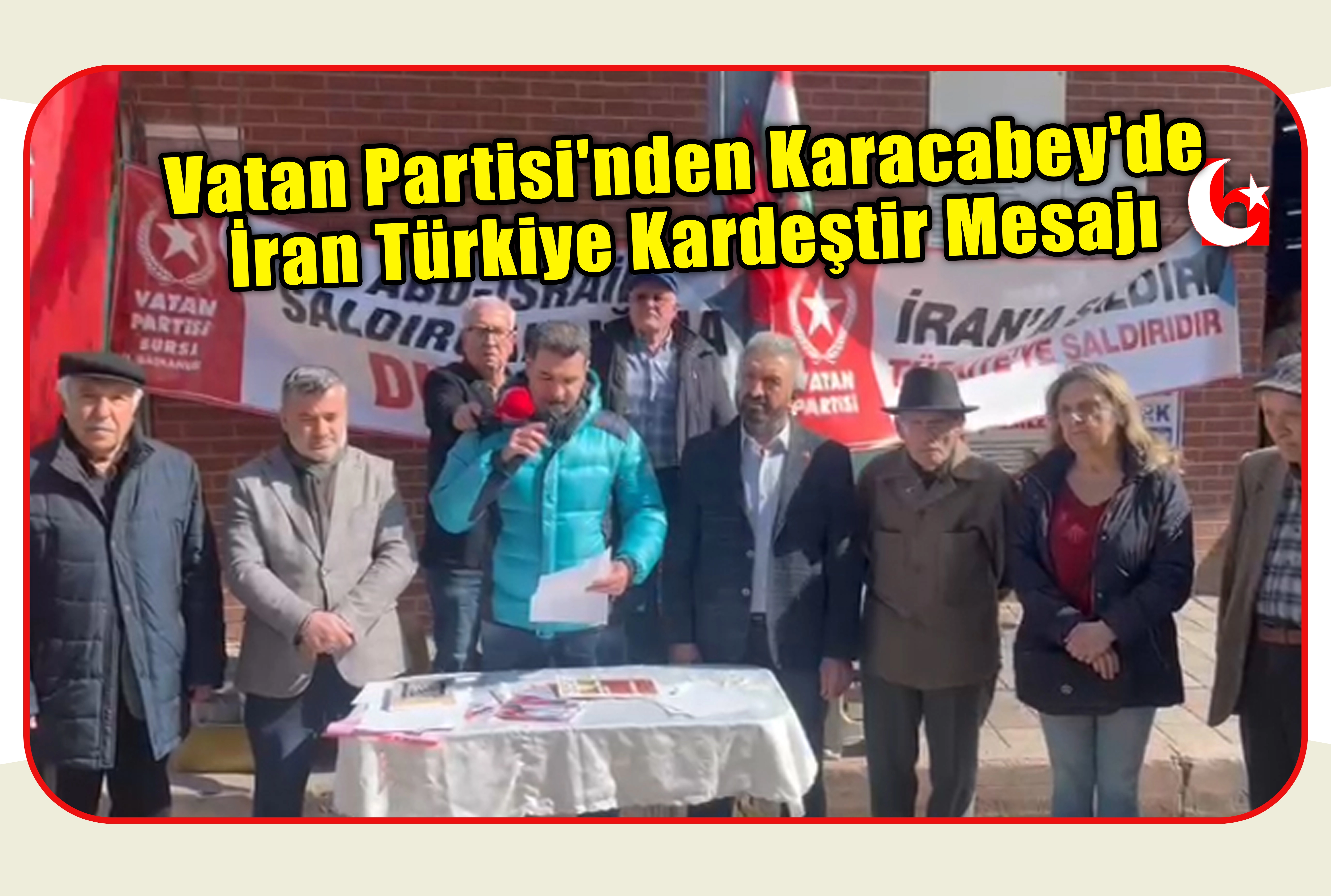 Vatan Partisi'nden Karacabey'de İran T&uuml;rkiye Kardeştir Mesajı