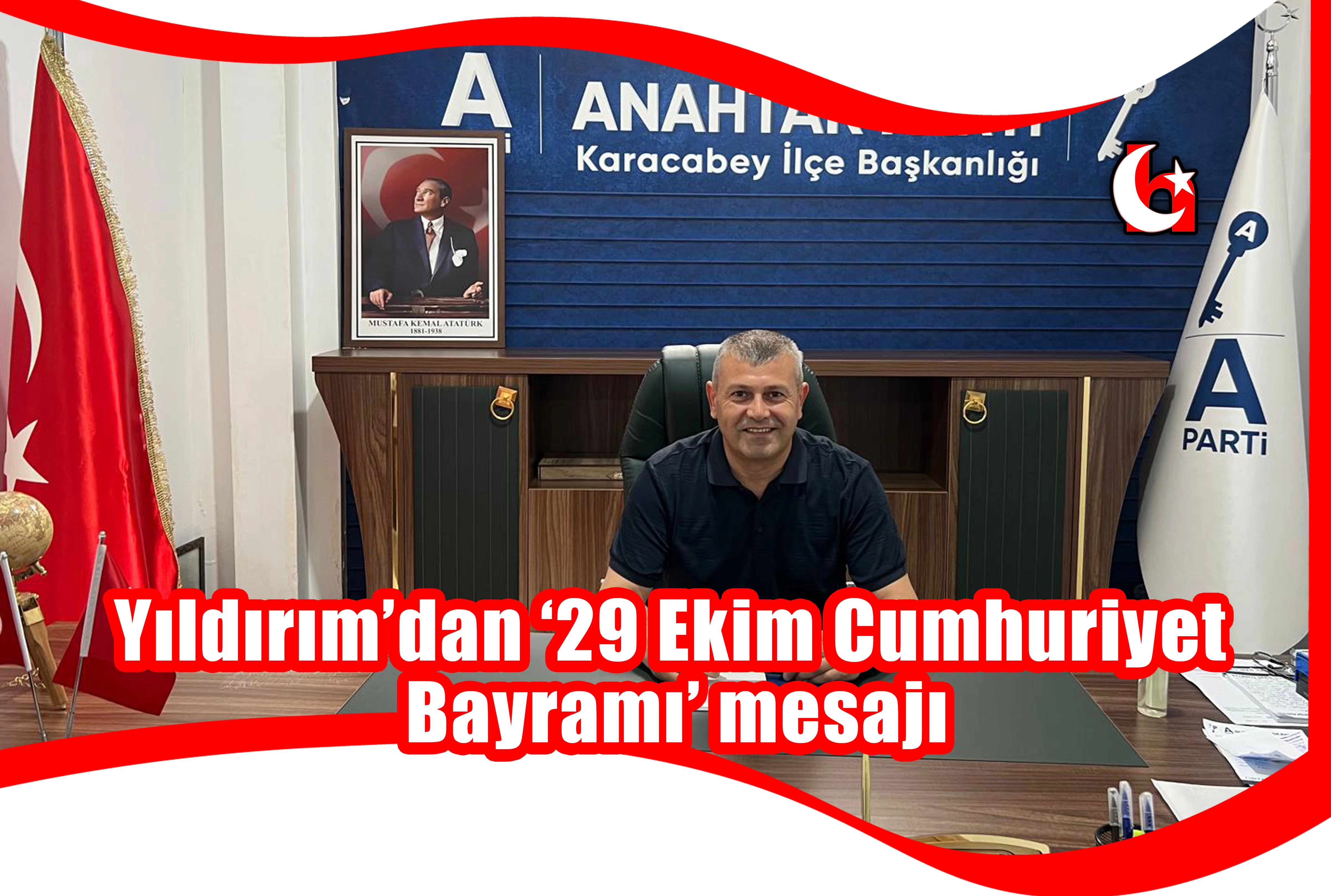Yıldırım’dan ‘29 Ekim Cumhuriyet Bayramı’ mesajı