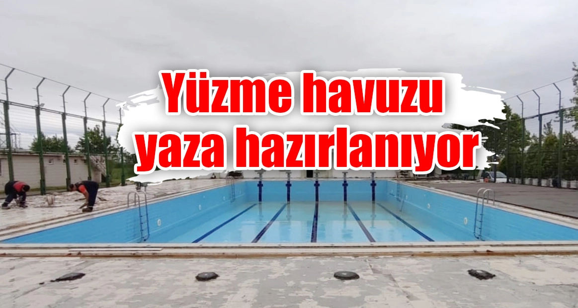 Yüzme havuzu yaza hazırlanıyor