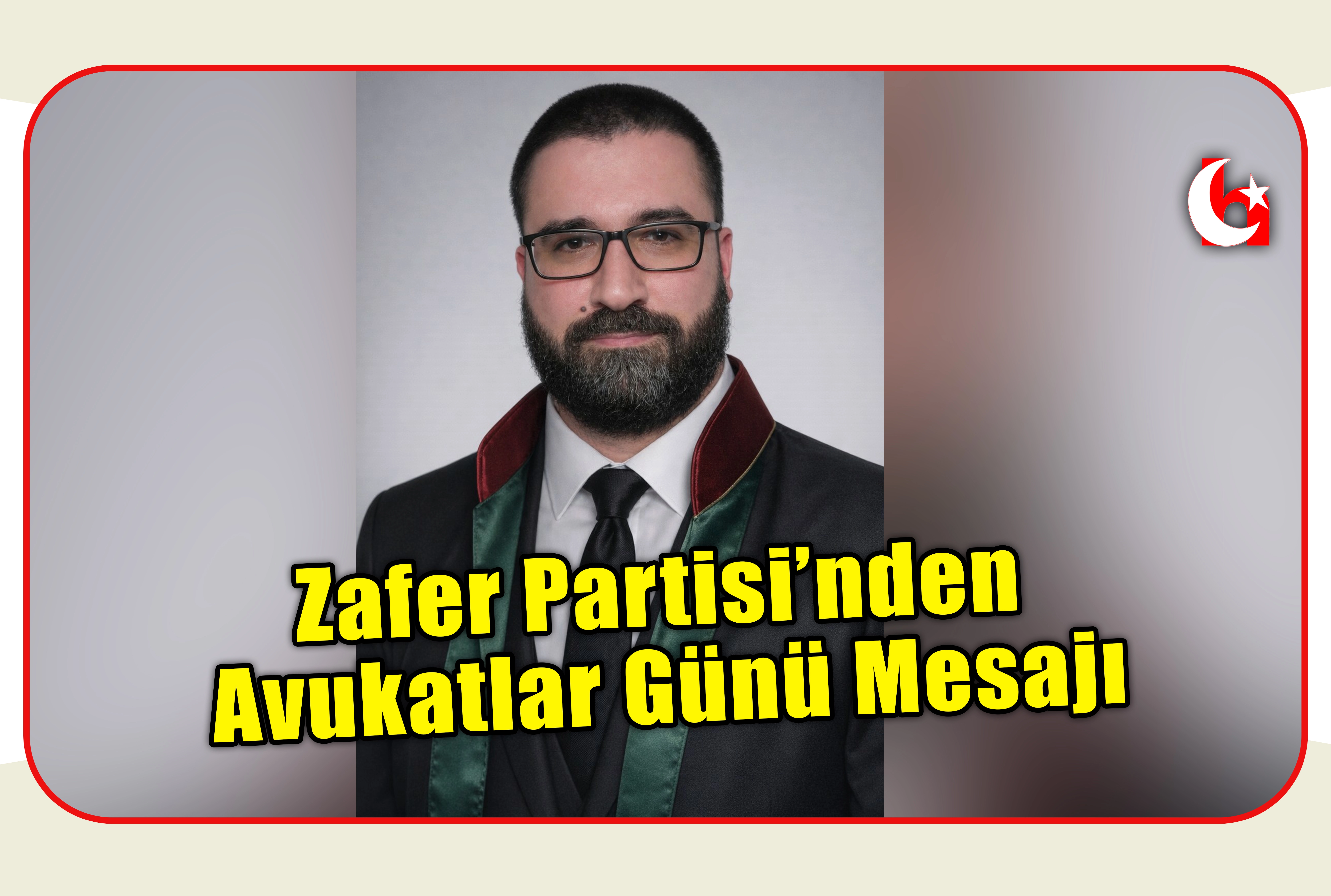 Zafer Partisi&rsquo;nden Avukatlar G&uuml;n&uuml; Mesajı