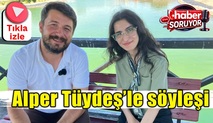 Alper T&uuml;ydeş&rsquo;le s&ouml;yleşi